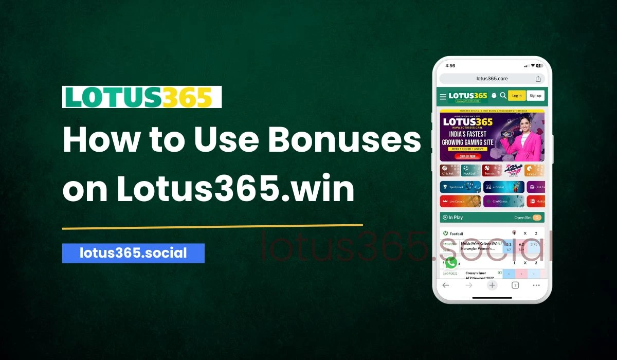 Read more about the article How to Use Bonuses on Lotus365.win: A Simple Guide