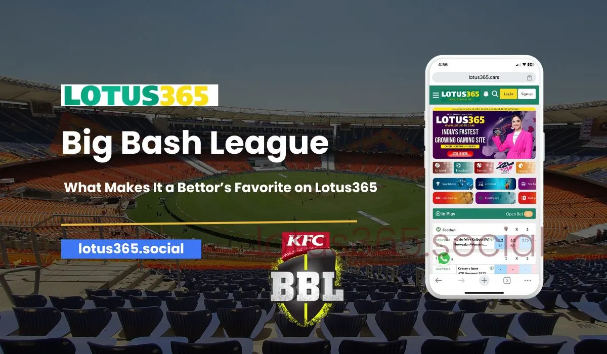 Read more about the article Big Bash League: What Makes It a Bettor’s Favorite on Lotus365