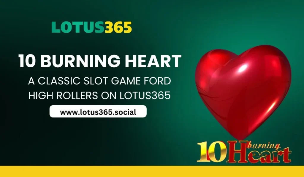 10 Burning Heart Features