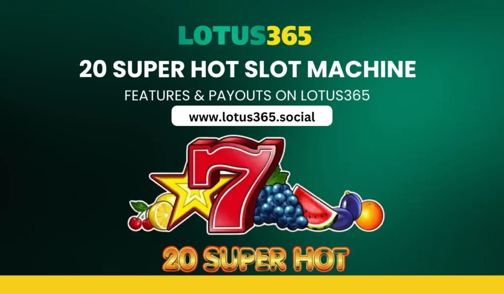 20 Super Hot Slot Machine
