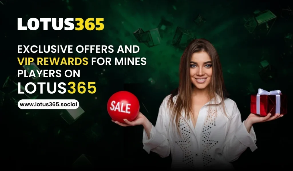 Exclusive Offers and VIP Rewards for Mines Players on Lotus365
