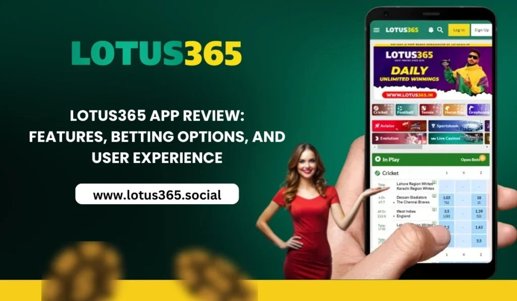 Lotus365 App Review Features, Betting Options, and User Experience
