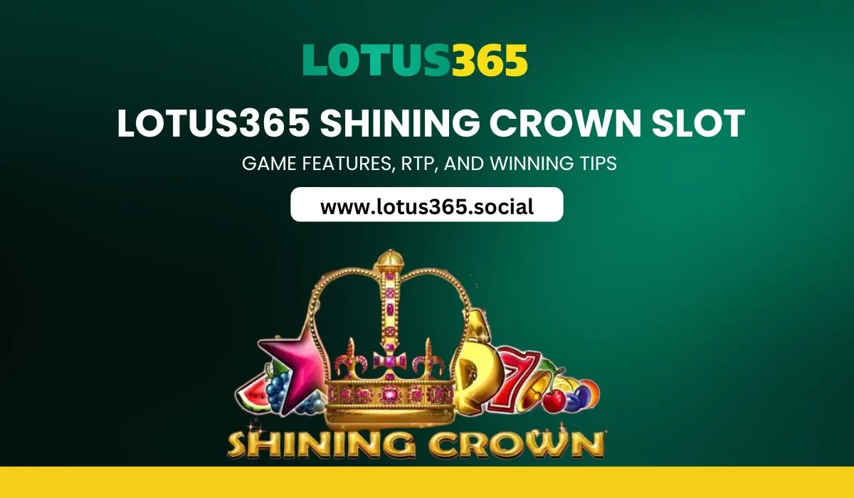 Read more about the article Lotus365 Shining Crown Slot: Game Features, RTP, and Winning Tips