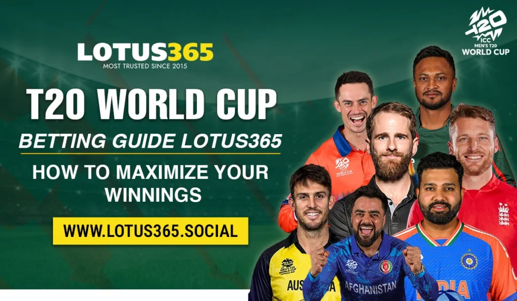 T20 World Cup Betting Guide Lotus365 – How to Maximize Your Winnings