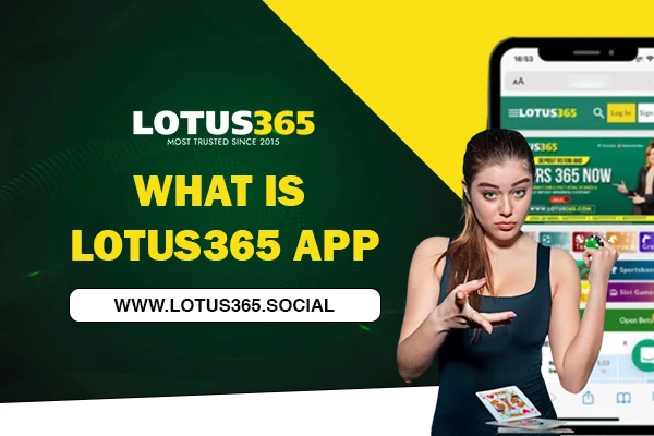 What is Lotus365 App