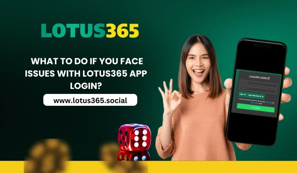What to Do If You Face Issues with Lotus365 App Login