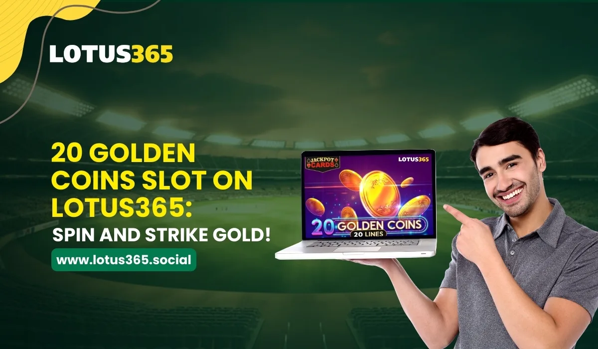 Read more about the article 20 Golden Coins Slot on Lotus365: Spin and Strike Gold!