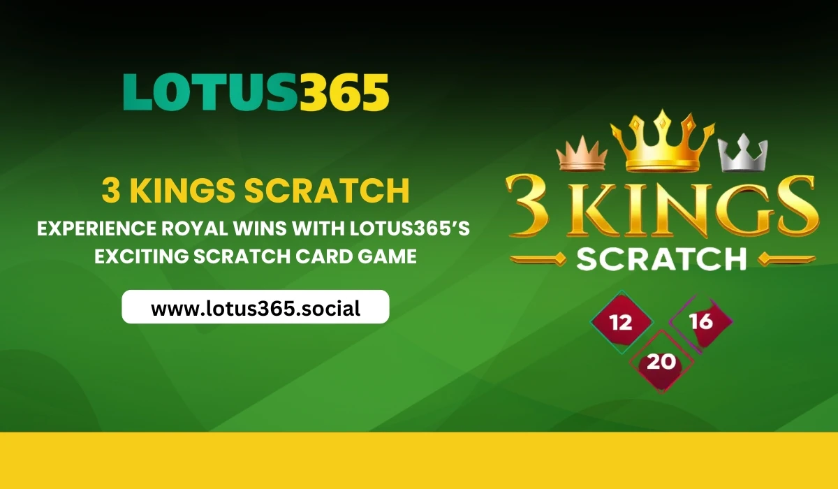 Read more about the article 3 Kings Scratch: Experience Royal Wins with Lotus365’s Exciting Scratch Card Game