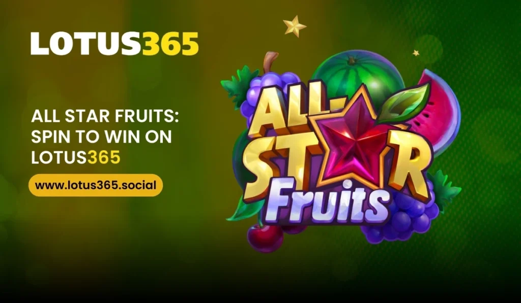 All Star Fruits Spin to Win on Lotus365
