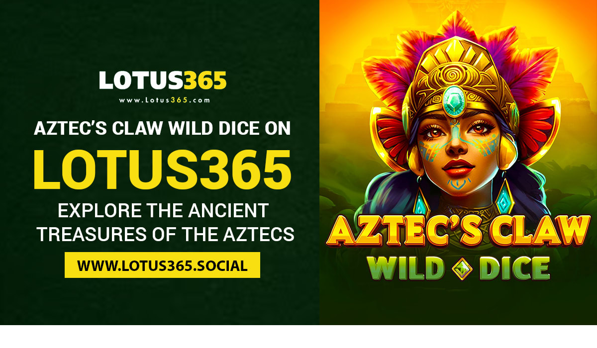 Read more about the article Aztec’s Claw Wild Dice on Lotus365: Explore the Ancient Treasures of the Aztecs