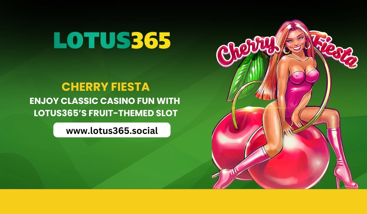 Read more about the article Cherry Fiesta: Enjoy Classic Casino Fun with Lotus365’s Fruit
