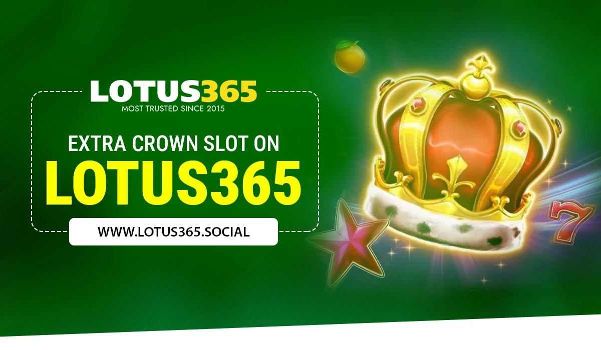 Read more about the article Extra Crown Slot on Lotus365: Detailed Review