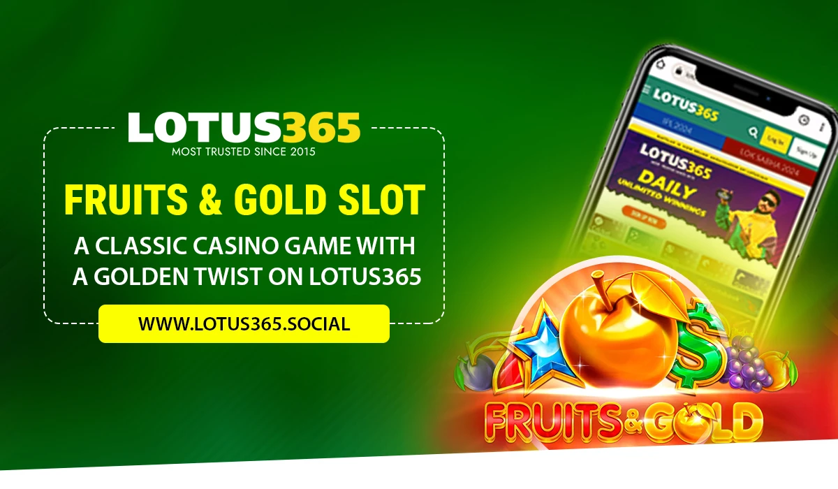 Read more about the article Fruits & Gold Slot: A Classic Casino Game with a Golden Twist on Lotus365