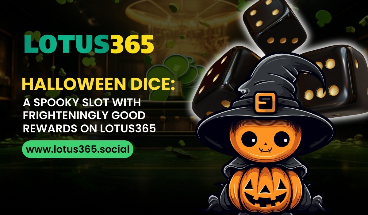Read more about the article Halloween Dice: A Spooky Slot with Frighteningly Good Rewards on Lotus365