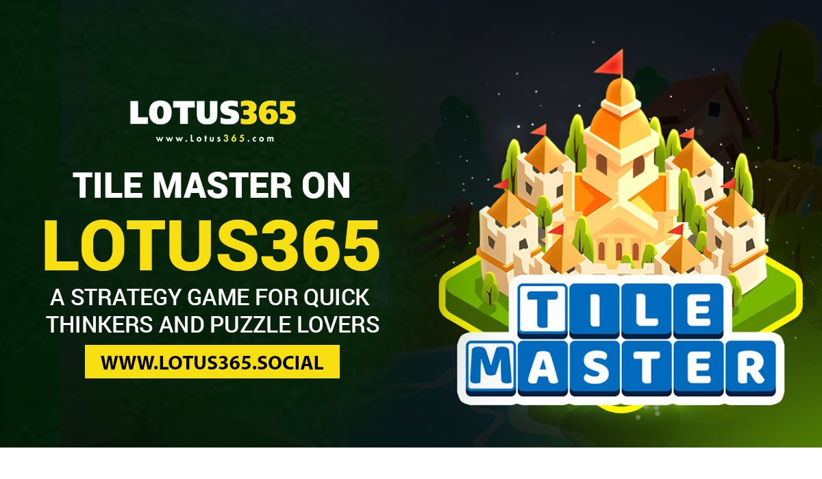 Read more about the article Tile Master on Lotus365: A Strategy Game for Quick Thinkers and Puzzle Lovers