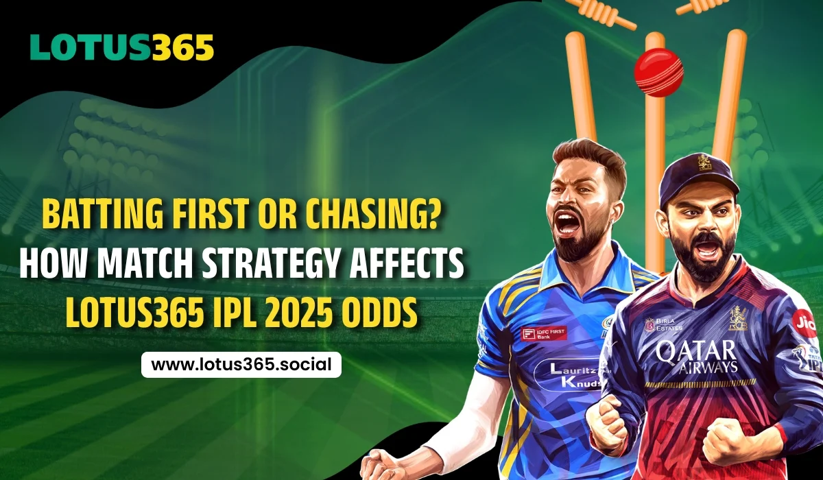 Read more about the article Batting First or Chasing? How Match Strategy Affects Lotus365 IPL 2025 Odds