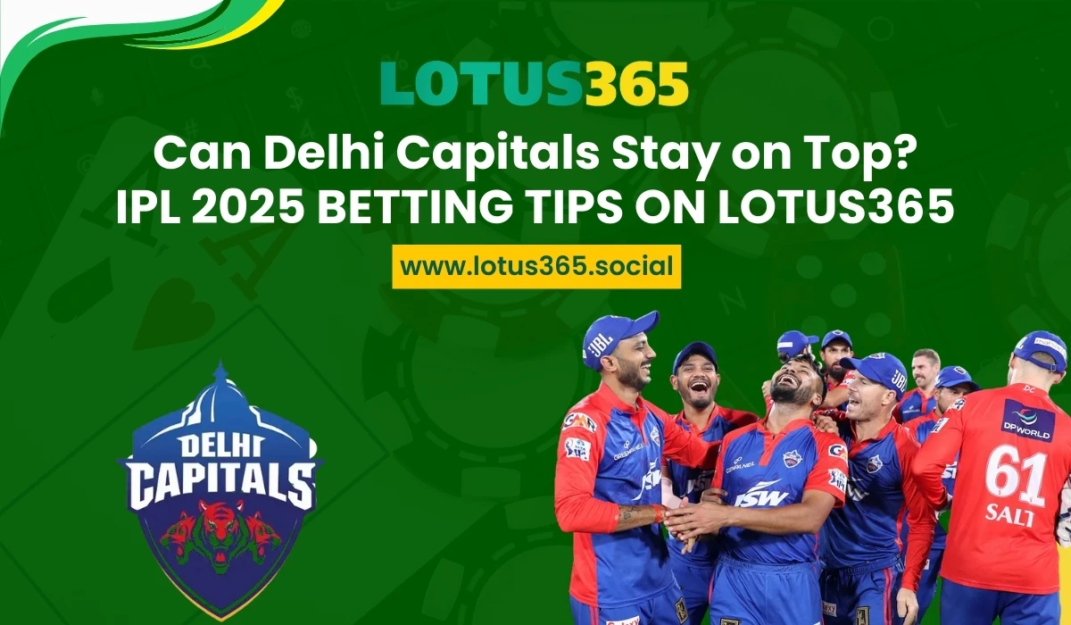 Read more about the article Can Delhi Capitals Stay on Top? IPL 2025 Betting Tips on Lotus365