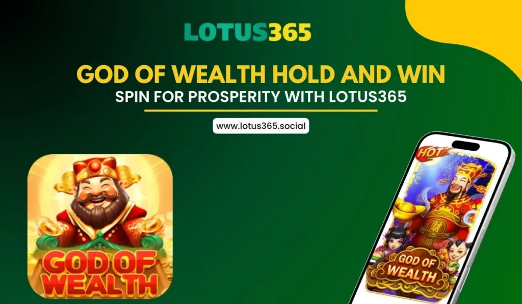 God of Wealth Hold and Win Spin for Prosperity with Lotus365
