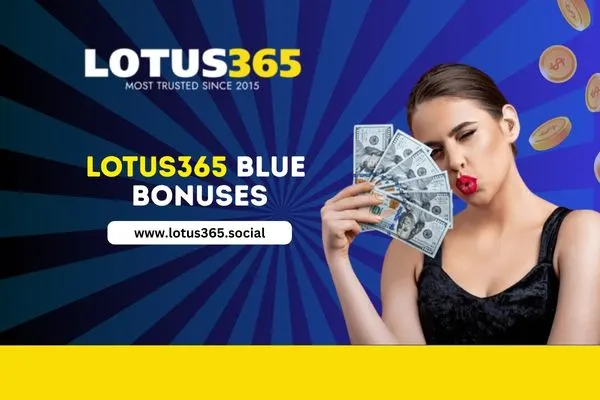 Lotus365 Blue Bonuses