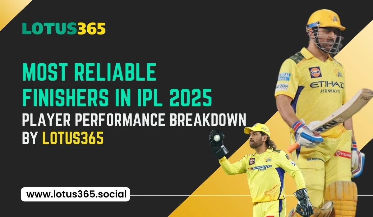 Read more about the article Most Reliable Finishers in IPL 2025 – Player Performance Breakdown by Lotus365