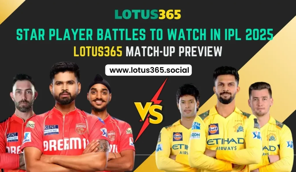 Star Player Battles to Watch in IPL 2025 – Lotus365 Match-Up Preview