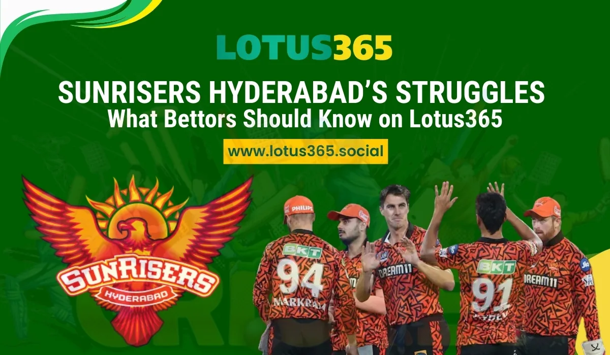 Read more about the article Sunrisers Hyderabad’s Struggles: What Bettors Should Know on Lotus365