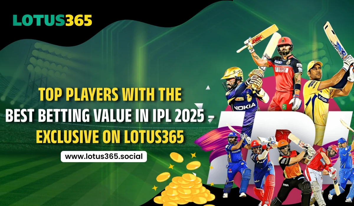Read more about the article Top Players with the Best Betting Value in IPL 2025 – Exclusive on Lotus365